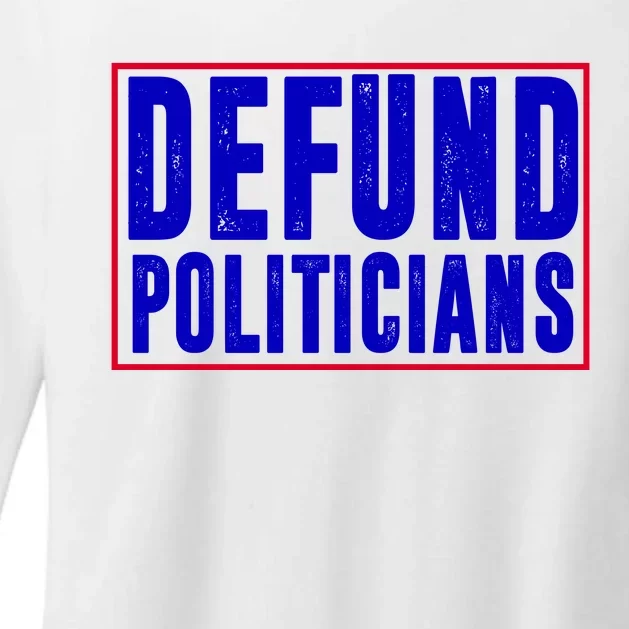 Defund Politicians Anti Government Political Womens CVC Long Sleeve Shirt