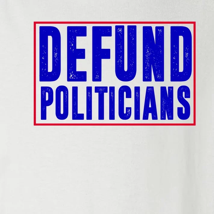 Defund Politicians Anti Government Political Toddler Long Sleeve Shirt