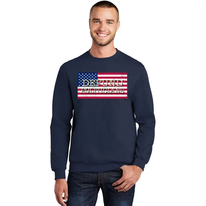 Defund Politicians American Flag Sweatshirt