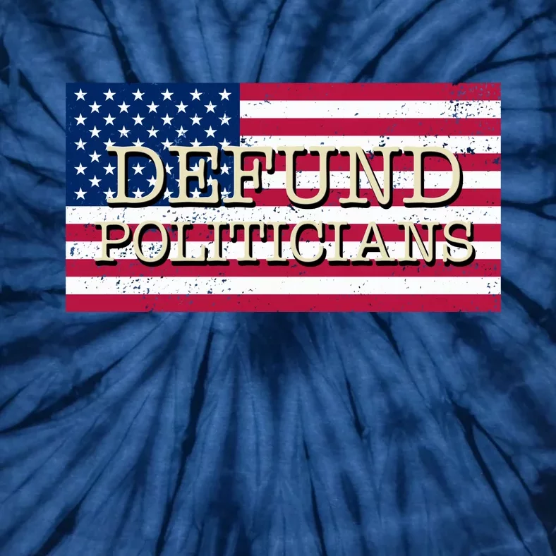 Defund Politicians American Flag Tie-Dye T-Shirt