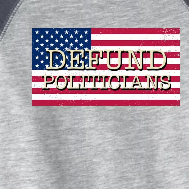 Defund Politicians American Flag Toddler Fine Jersey T-Shirt