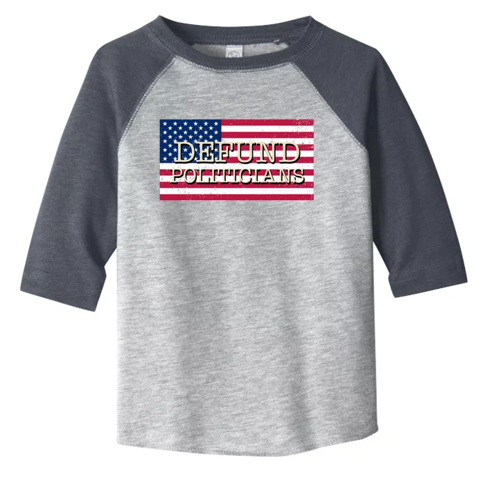 Defund Politicians American Flag Toddler Fine Jersey T-Shirt