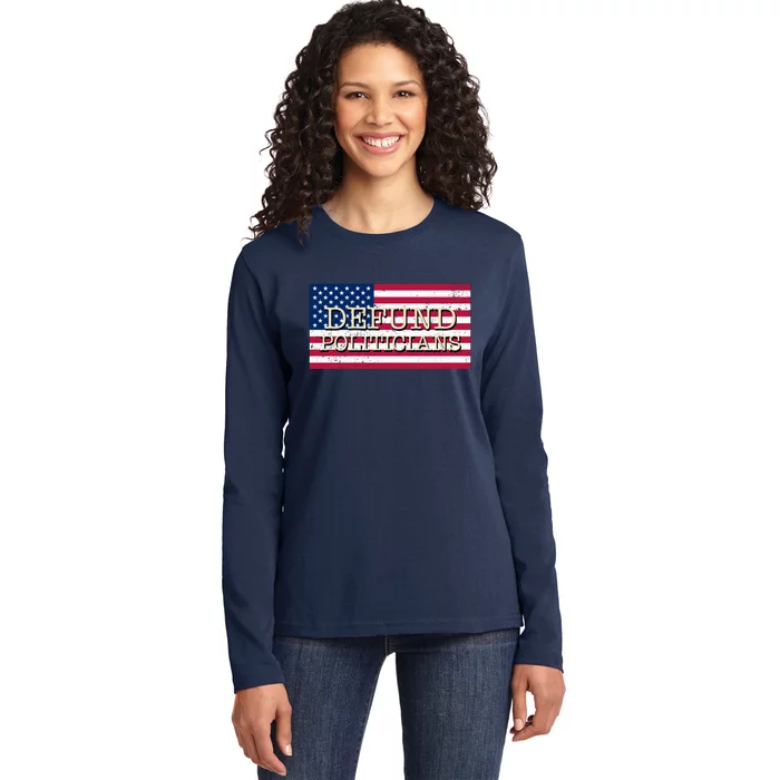 Defund Politicians American Flag Ladies Long Sleeve Shirt