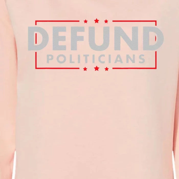 Defund Politicians Anti Government Political Womens California Wash Sweatshirt