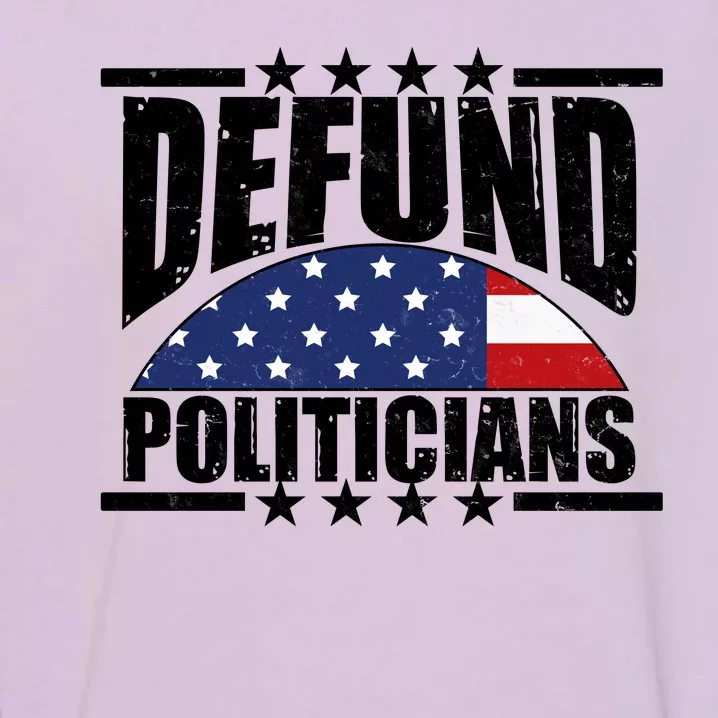 Defund Politicians American USA Flag Garment-Dyed Sweatshirt