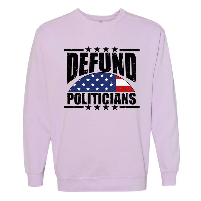 Defund Politicians American USA Flag Garment-Dyed Sweatshirt