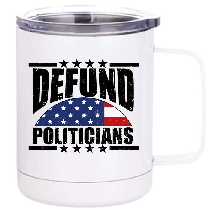 Defund Politicians American USA Flag Front & Back 12oz Stainless Steel Tumbler Cup