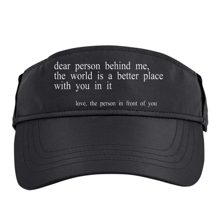 Dear Person Behind Me The World Is A Better Place With You Adult Drive Performance Visor