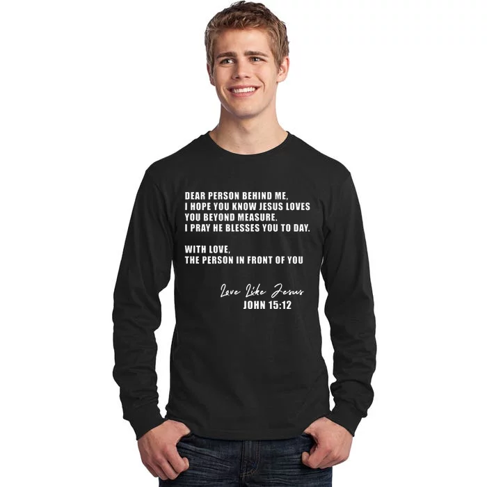 Dear Person Behind Me I Hope You Know Jesus Loves You Tall Long Sleeve T-Shirt