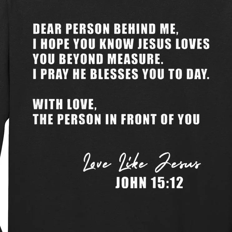 Dear Person Behind Me I Hope You Know Jesus Loves You Tall Long Sleeve T-Shirt