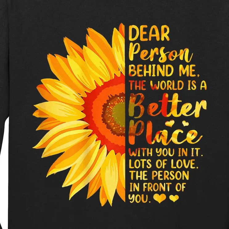 Dear Person Behind Me The World Is A Better Place Sunflower Tall Long Sleeve T-Shirt