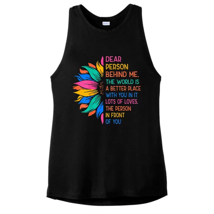 Dear Person Behind Me The World Is A Better Place With You Ladies Tri-Blend Wicking Tank