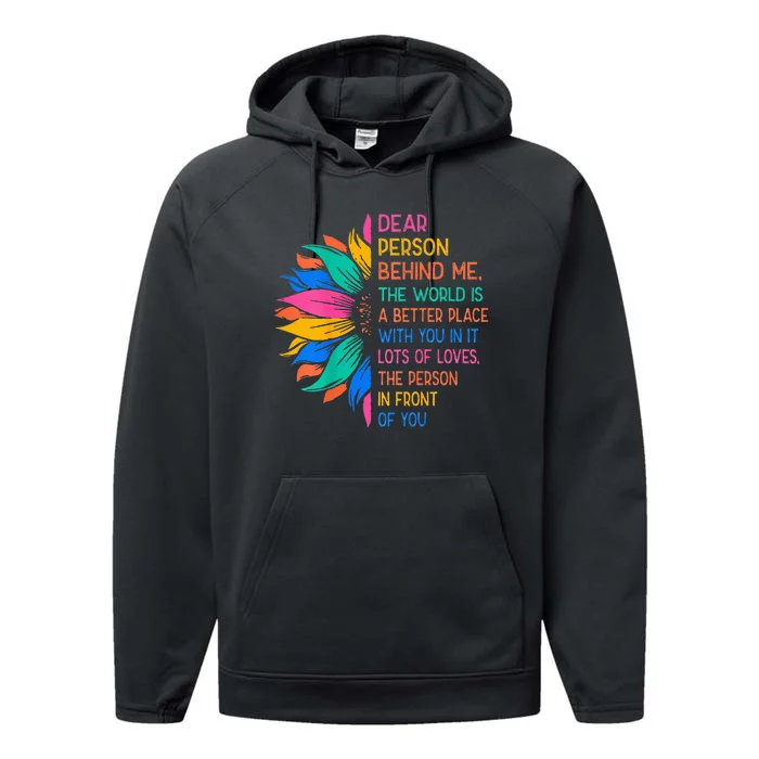 Dear Person Behind Me The World Is A Better Place With You Performance Fleece Hoodie