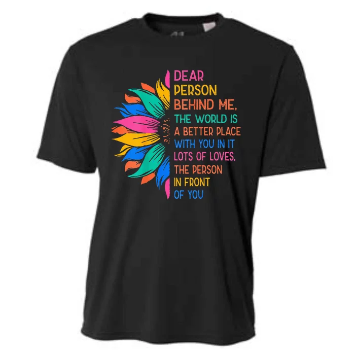 Dear Person Behind Me The World Is A Better Place With You Cooling Performance Crew T-Shirt