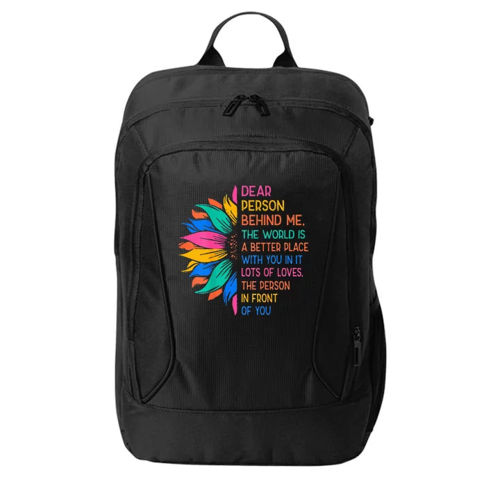 Dear Person Behind Me The World Is A Better Place With You City Backpack