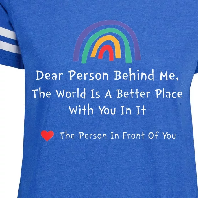 Dear Person Behind Me The World Is A Better Place With You Enza Ladies Jersey Football T-Shirt