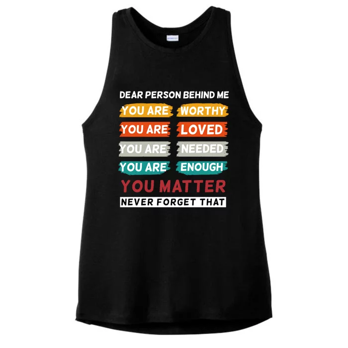 Dear Person Behind Me The World Is A Better Place With You Ladies Tri-Blend Wicking Tank