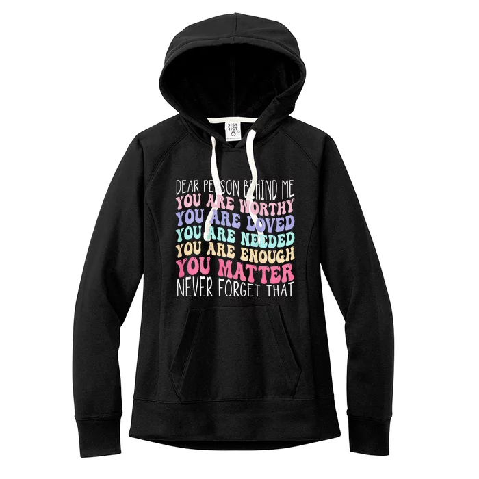 Dear person behind me you are amazing beautiful and enough Women's Fleece Hoodie