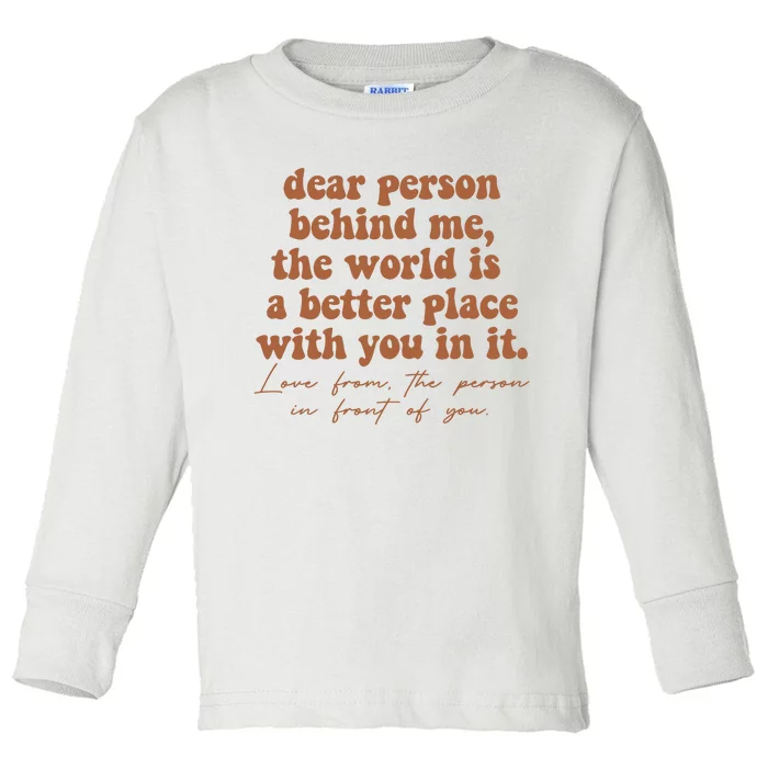 Dear Person Behind Me Mental Health Toddler Long Sleeve Shirt