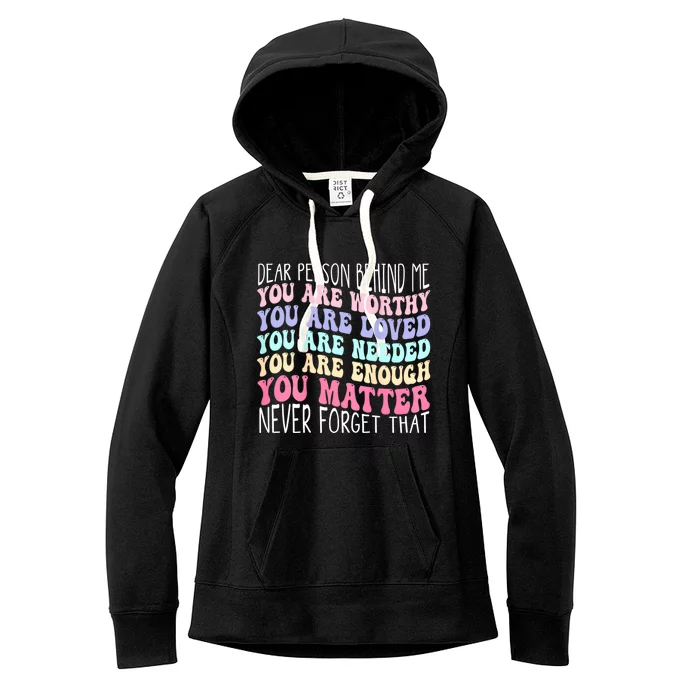 Dear Person Behind Me You Are Amazing Beautiful And Enough Women's Fleece Hoodie