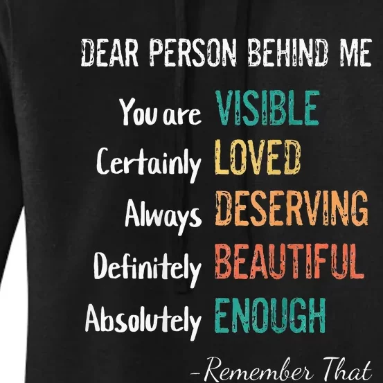 Dear Person Behind Me Visible Loved Deserving Beautiful Women's Pullover Hoodie