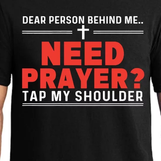 Dear Person Behind Me Need Prayer Tap My Shoulder Pajama Set