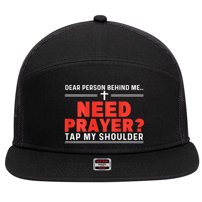 Dear Person Behind Me Need Prayer Tap My Shoulder 7 Panel Mesh Trucker Snapback Hat