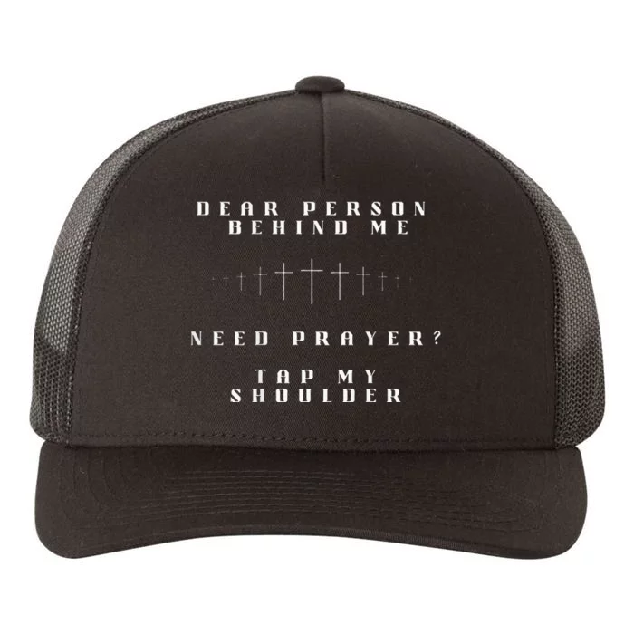 Dear Person Behind Me Need Prayer Tap My Shoulder Yupoong Adult 5-Panel Trucker Hat