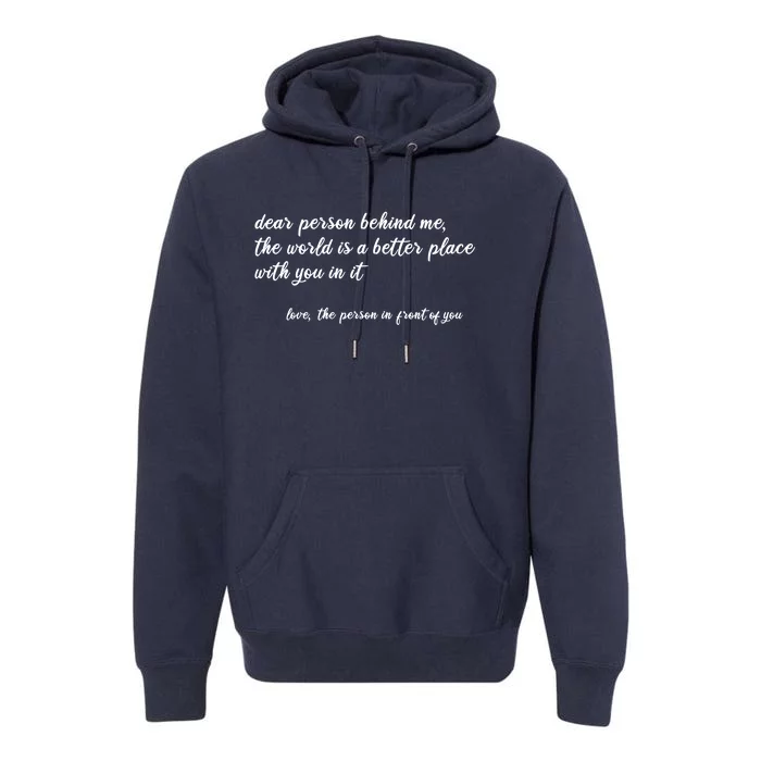 Dear Person Behind Me Premium Hoodie