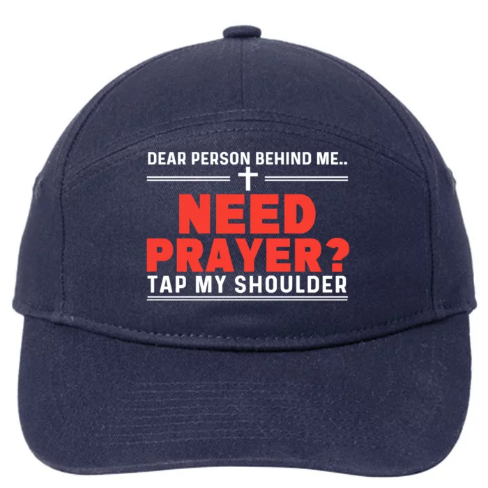 Dear Person Behind Me Need Prayer Tap My Shoulder 7-Panel Snapback Hat