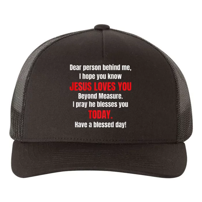 Dear Person Behind Me I Hope You Know Jesus Loves You Yupoong Adult 5-Panel Trucker Hat