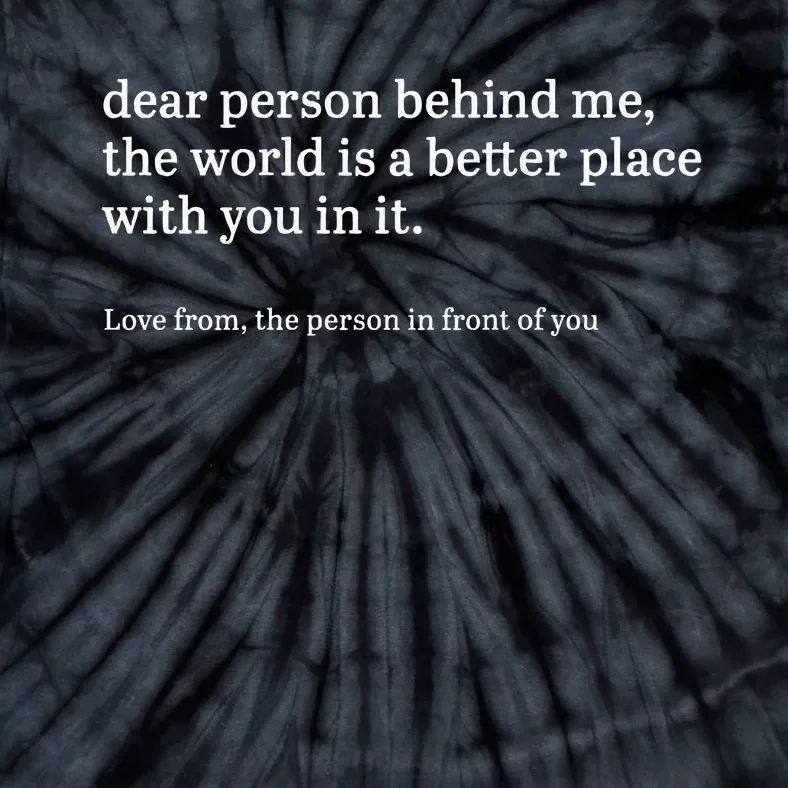 Dear Person Behind Me Personalised Be Kind Message Tie-Dye T-Shirt