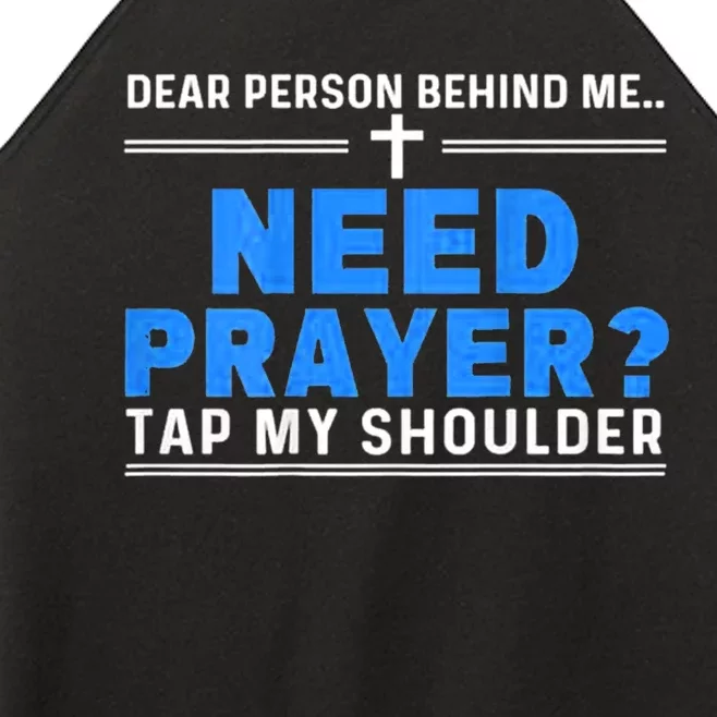 Dear Person Behind Me Need Prayer Tap My Shoulder Women’s Perfect Tri Rocker Tank