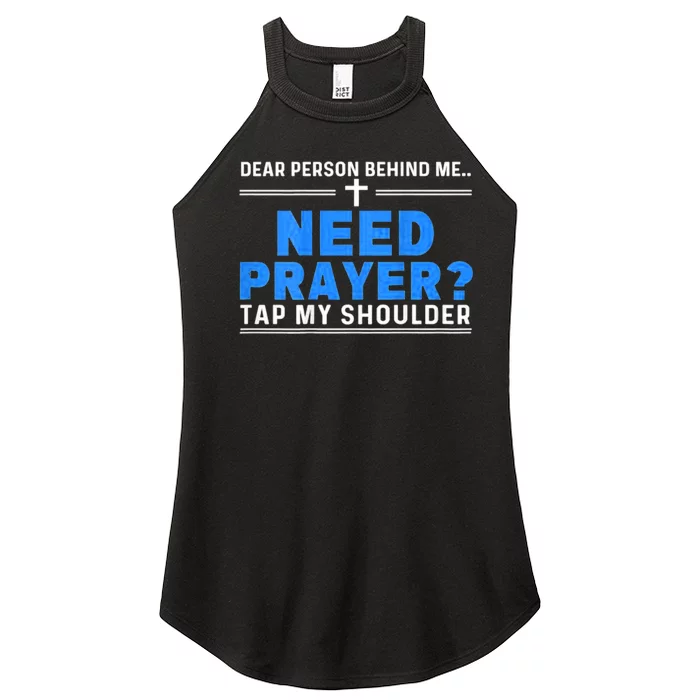 Dear Person Behind Me Need Prayer Tap My Shoulder Women’s Perfect Tri Rocker Tank