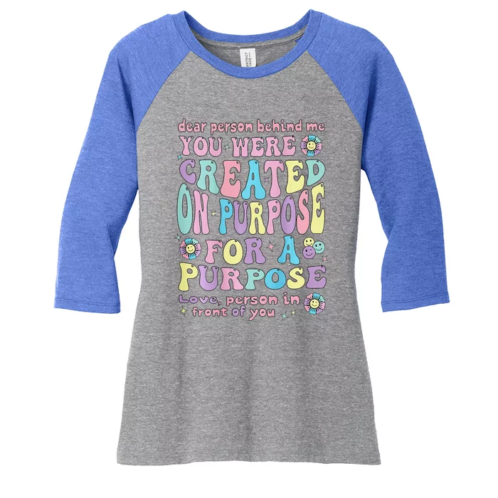 Dear Person Behind Me The World Is A Better Love You Love Me Women's Tri-Blend 3/4-Sleeve Raglan Shirt