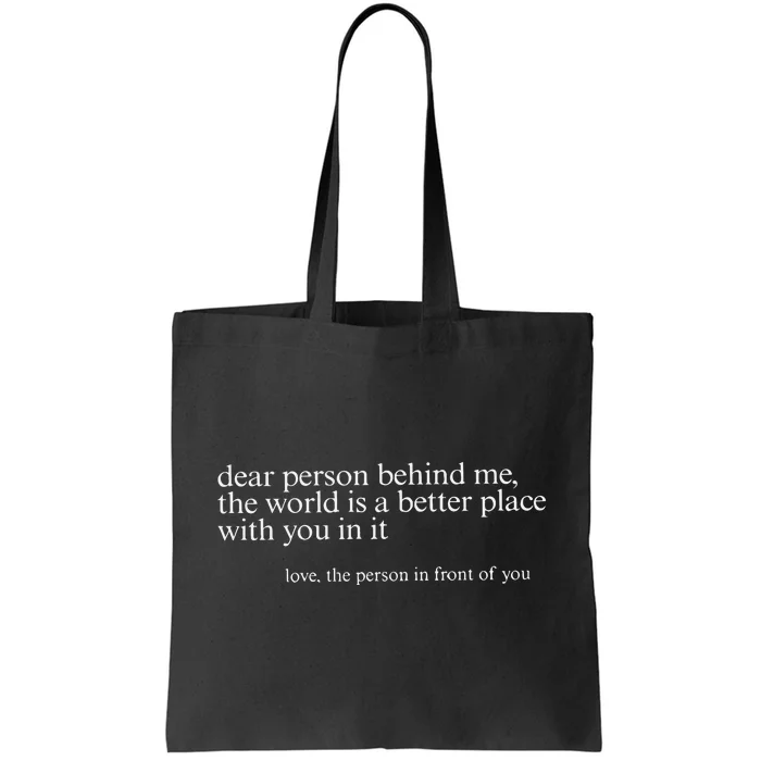 Dear Person Behind Me Tote Bag