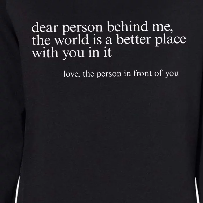 Dear Person Behind Me Womens California Wash Sweatshirt