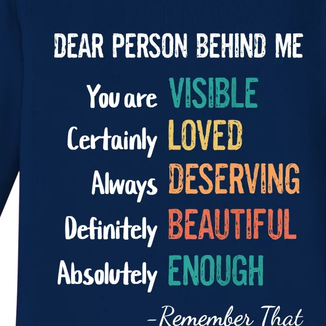 Dear Person Behind Me Visible Loved Deserving Beautiful Baby Long Sleeve Bodysuit