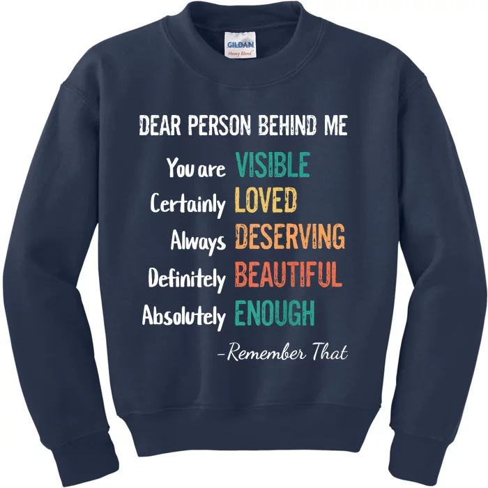 Dear Person Behind Me Visible Loved Deserving Beautiful Kids Sweatshirt