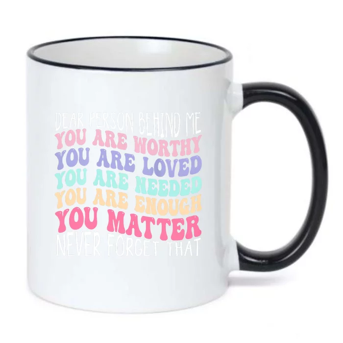 Dear Person Behind Me You Are Amazing Beautiful And Enough Black Color Changing Mug