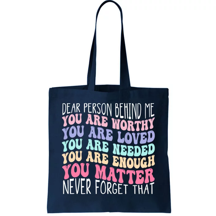 Dear Person Behind Me You Are Amazing Beautiful And Enough Tote Bag