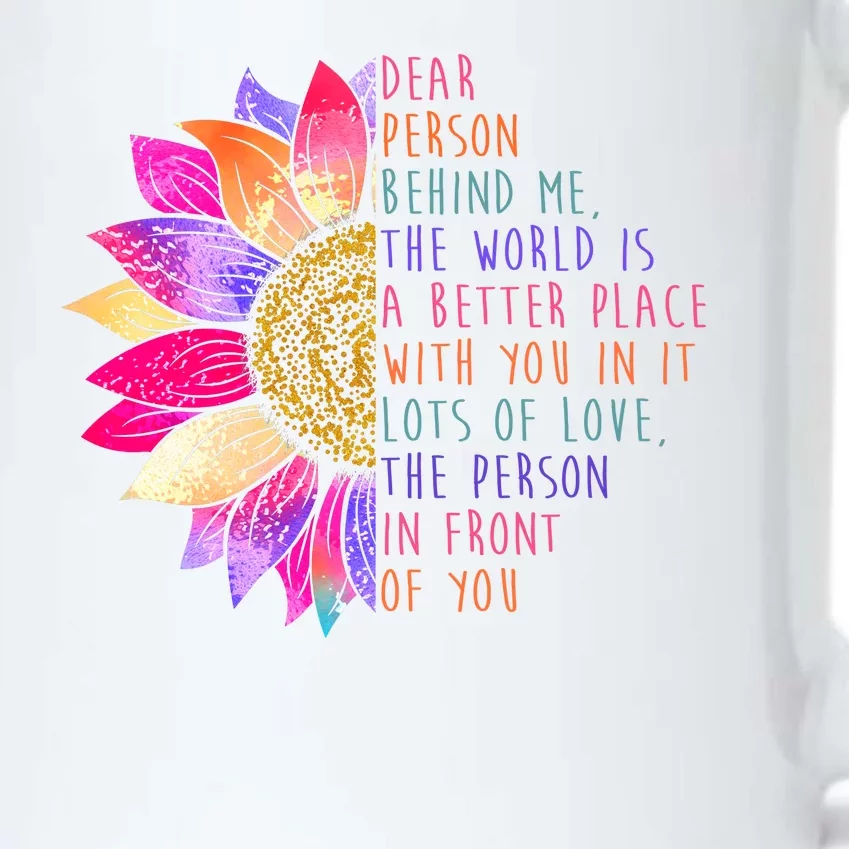 Dear Person Behind Me The World Is A Better Place With You In It Black Color Changing Mug