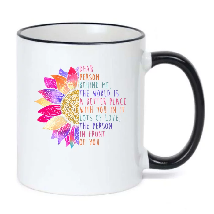 Dear Person Behind Me The World Is A Better Place With You In It Black Color Changing Mug