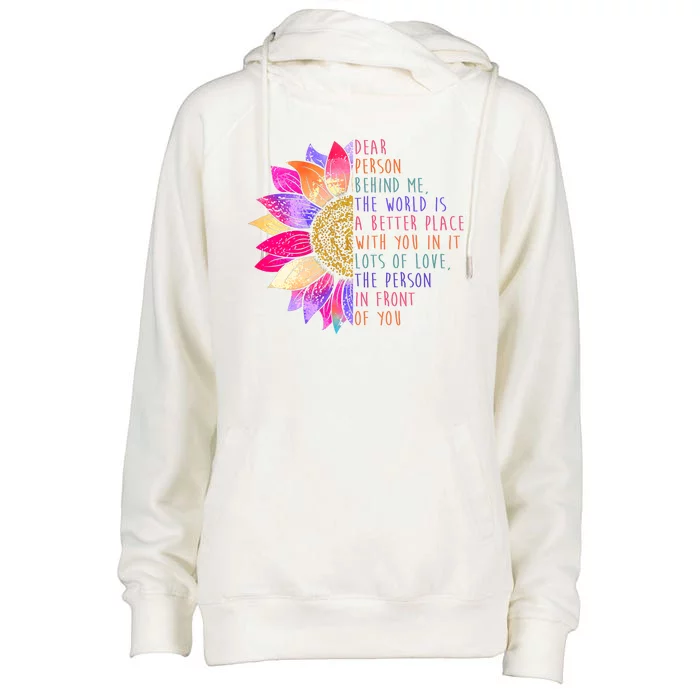 Dear Person Behind Me The World Is A Better Place With You In It Womens Funnel Neck Pullover Hood