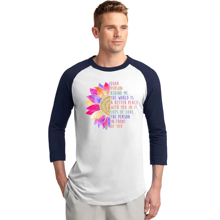 Dear Person Behind Me The World Is A Better Place With You In It Baseball Sleeve Shirt