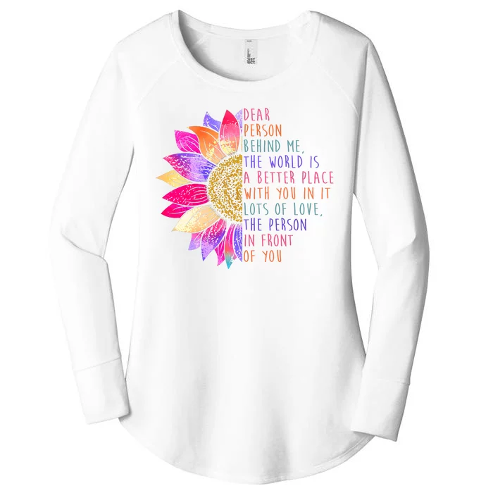 Dear Person Behind Me The World Is A Better Place With You In It Women's Perfect Tri Tunic Long Sleeve Shirt