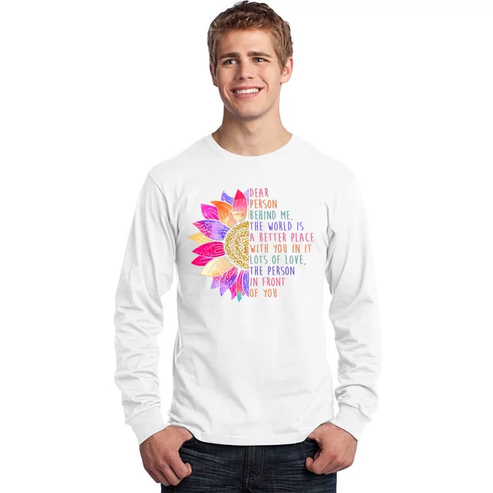 Dear Person Behind Me The World Is A Better Place With You In It Tall Long Sleeve T-Shirt