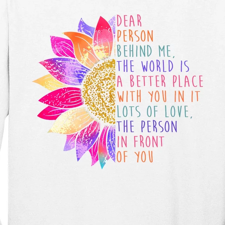 Dear Person Behind Me The World Is A Better Place With You In It Tall Long Sleeve T-Shirt