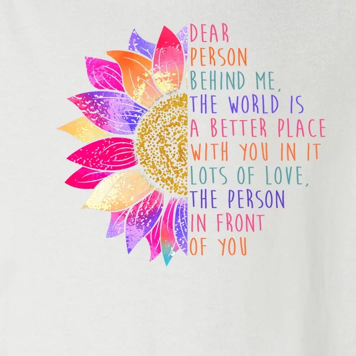 Dear Person Behind Me The World Is A Better Place With You In It Toddler Long Sleeve Shirt