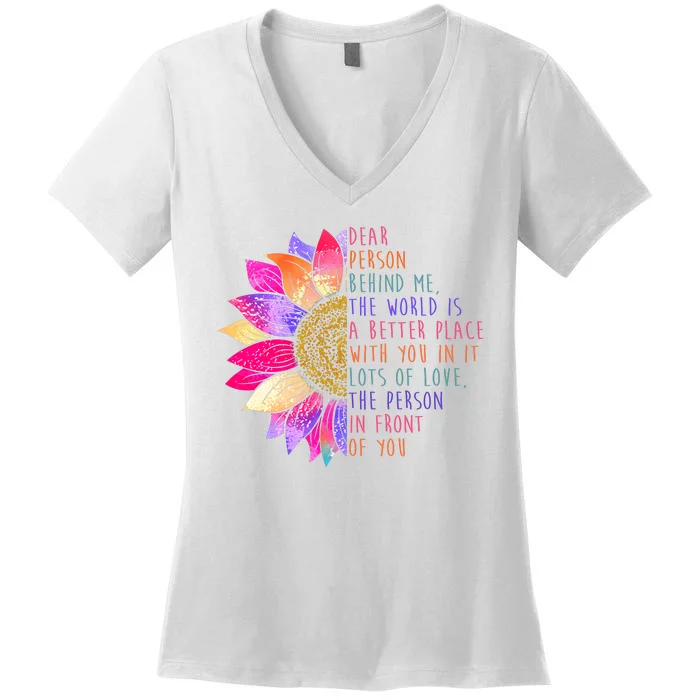 Dear Person Behind Me The World Is A Better Place With You In It Women's V-Neck T-Shirt